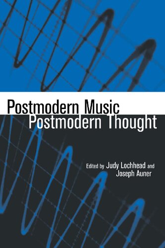 Postmodern Musicpostmodern Thought Judith Irene Lochhead Joseph Henry Auner