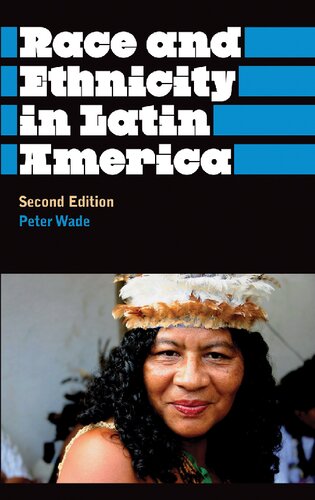 Race And Ethnicity In Latin America Anthropology Culture And Society 2nd Edition Peter Wade