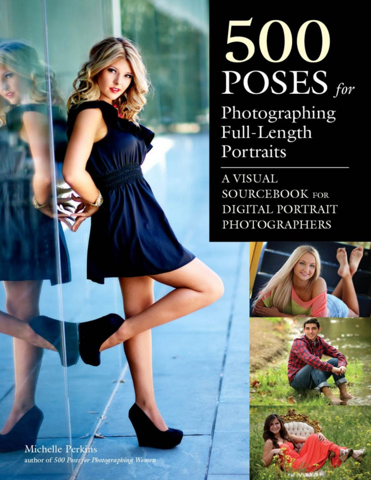 500 Poses For Photographing Fulllength Portraits Michelle Perkins