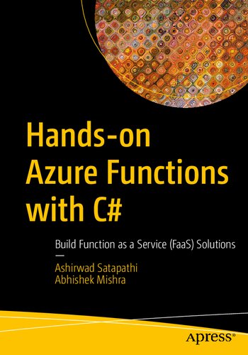 Handson Azure Functions With C Build Function As A Service Faas Solutions 1st Edition Ashirwad Satapathi