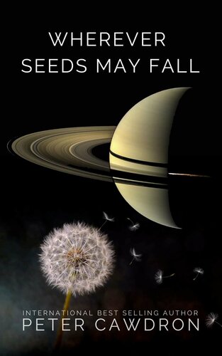 Wherever Seeds May Fall Peter Cawdron