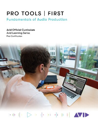 Pro Tools First Fundamentals Of Audio Production Avid Technology