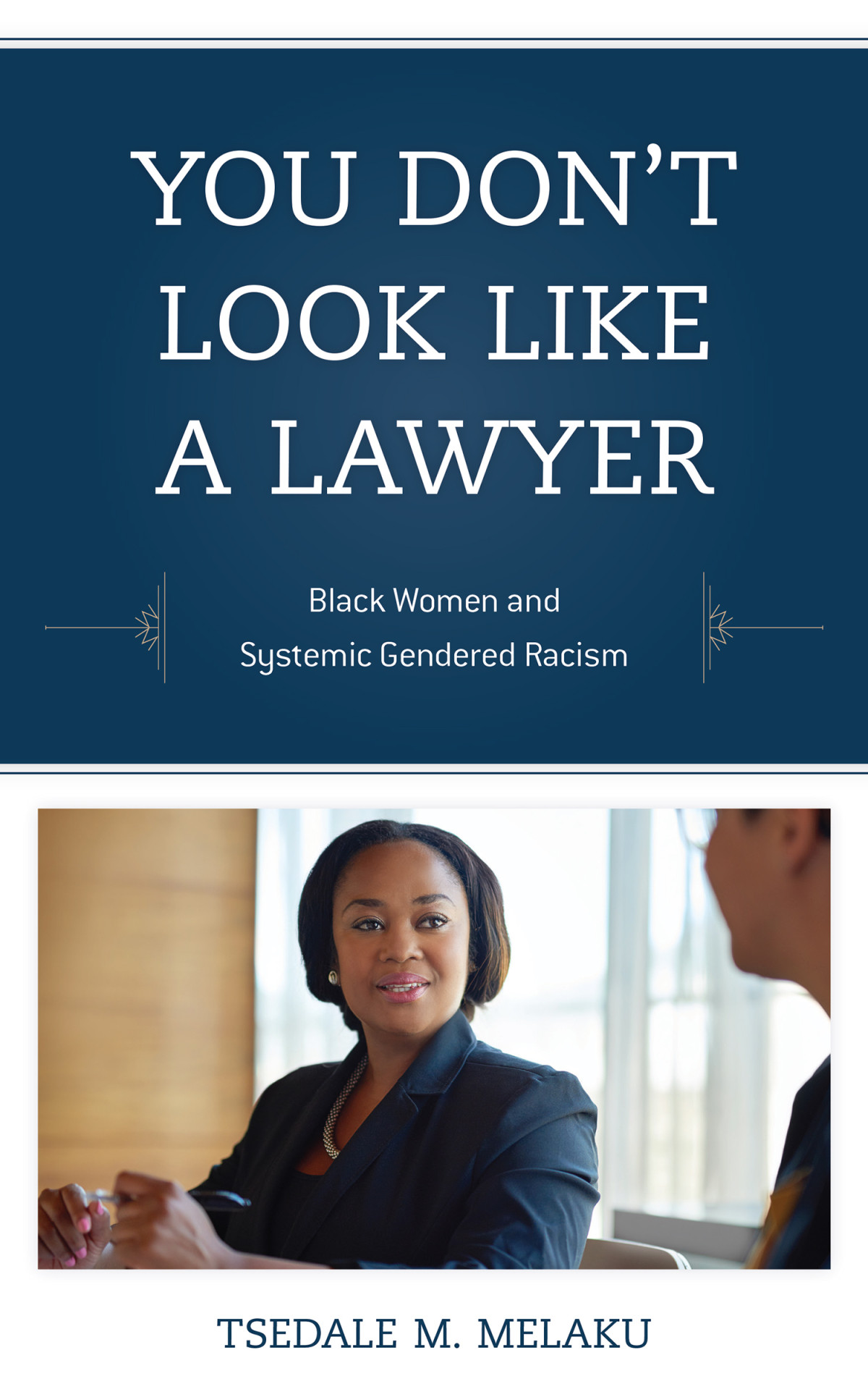 You Dont Look Like A Lawyer Tsedale M Melaku
