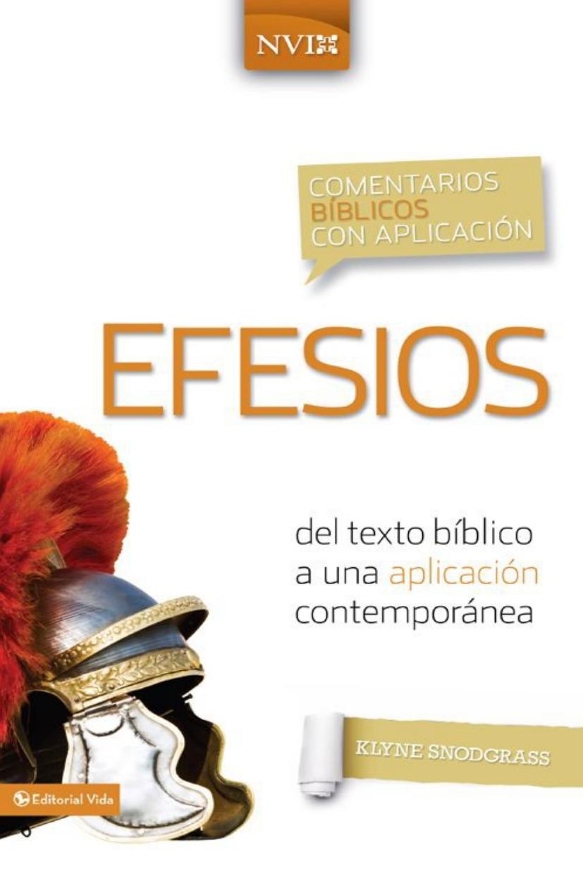 Comentario Biblico Con Aplicacion Nvi Efesios Del Texto Biblico A Una Aplicacion Contemporanea Comentarios Biblicos Con Aplicacion Nvi Spanish Edition Snodgrass