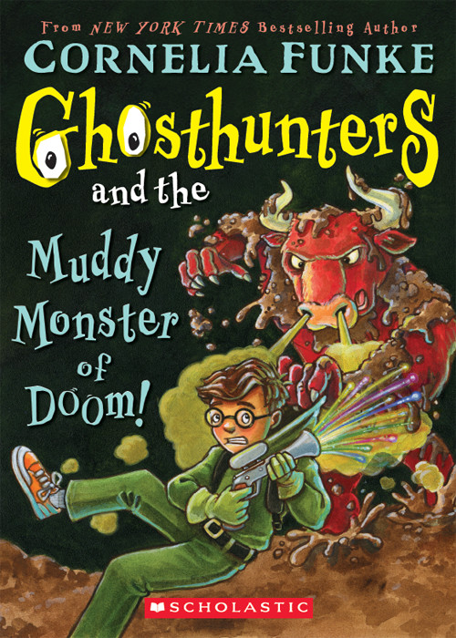 Ghosthunters And The Muddy Monster Of Doom Cornelia Funke