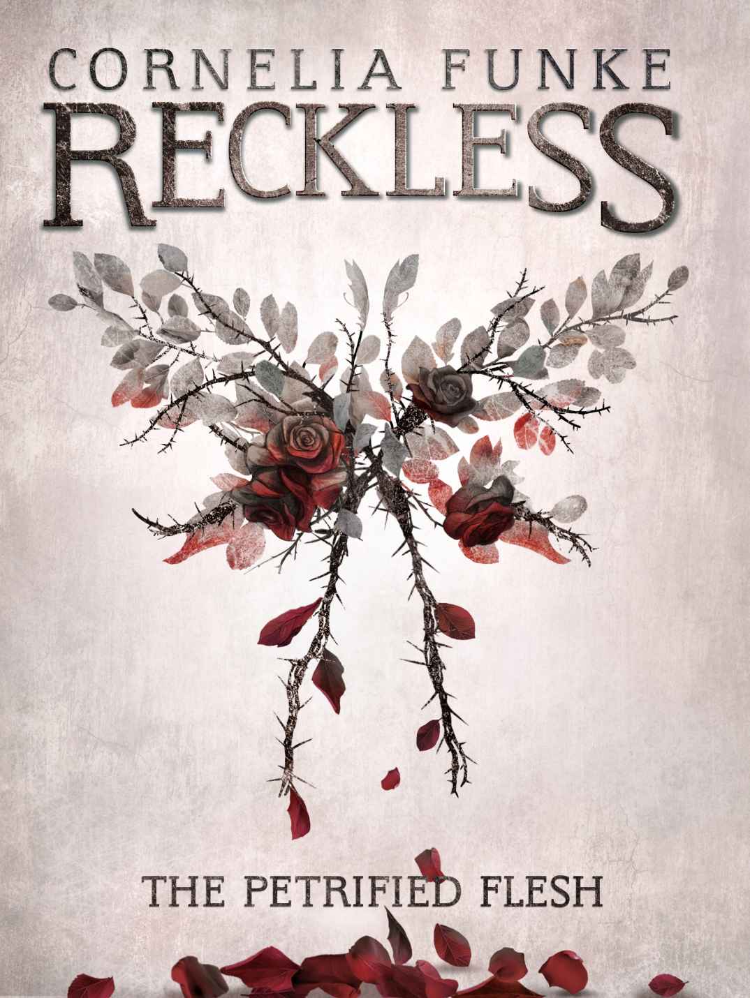 Reckless I The Petrified Flesh Cornelia Funke
