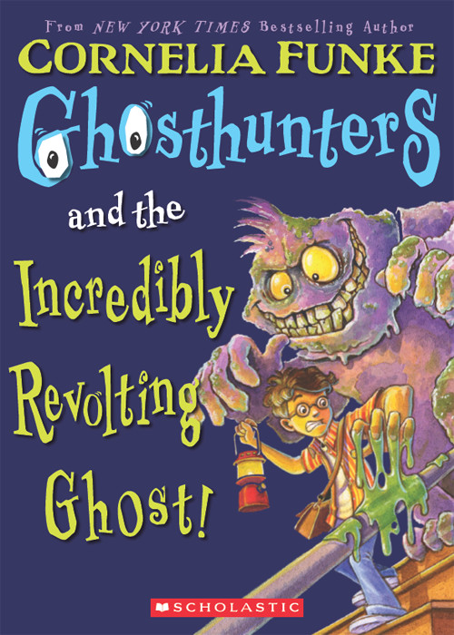 Ghosthunter And The Incredibly Revolting Ghost Cornelia Funke