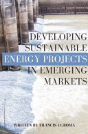 Developing Sustainable Energy Projects In Emerging Markets 1st Ugboma