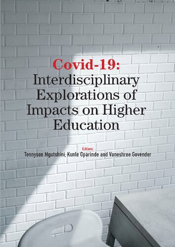 Covid19 Interdisciplinary Explorations Of Impacts On Higher Education Tennyson Mgutshini Kunle Oparinde Vaneshree Govender