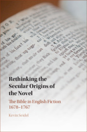 Rethinking The Secular Origins Of The Novel The Bible In English Fiction 16781767 Kevin Seidel