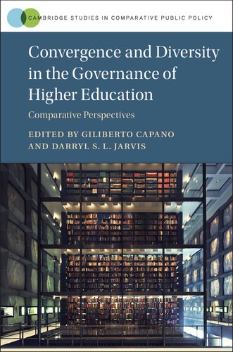 Convergence And Diversity In The Governance Of Higher Education Comparative Perspectives Giliberto Capano Darryl Sl Jarvis