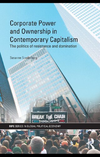 Corporate Power And Ownership In Contemporary Capitalism The Politics Of Resistance And Domination 1st Edition Susanne Soederberg