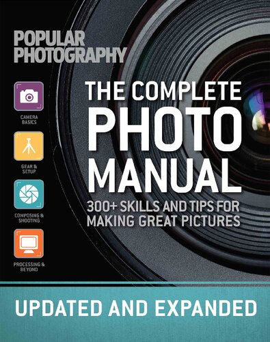 Complete Photo Manual Skills Tips For Making Great Pictures Revised Editors Of Popular Photography