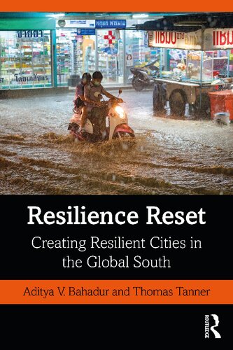 Resilience Reset Creating Resilient Cities In The Global South Aditya V Bahadur Thomas Tanner