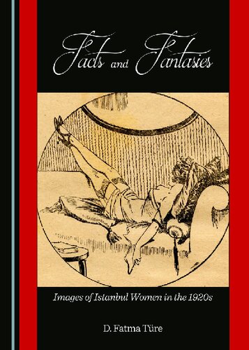 Facts And Fantasies Images Of Istanbul Women In The 1920s Unabridged D Fatma Ture
