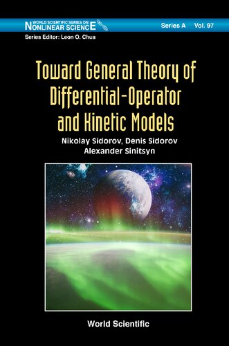 Toward General Theory Of Differentialoperator And Kinetic Models World Scientific Nonlinear Science Series A Nikolay Sidorov Denis Sidorov Alexander Sinitsyn
