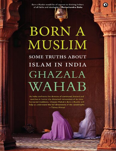 Born A Muslim Some Truths About Islam In India Ghazala Wahab