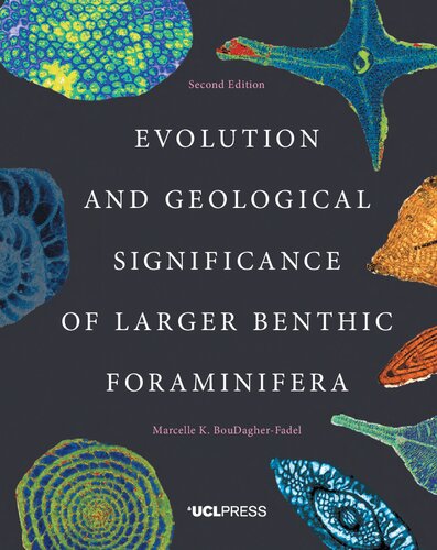 Evolution And Geological Significance Of Larger Benthic Foraminifera 2nd Edition Dr Marcelle K Boudagherfadel