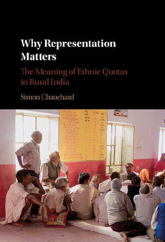 Why Representation Matters The Meaning Of Ethnic Quotas In Rural India Simon Chauchard