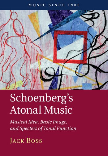 Schoenbergs Atonal Music Musical Idea Basic Image And Specters Of Tonal Function Jack Boss
