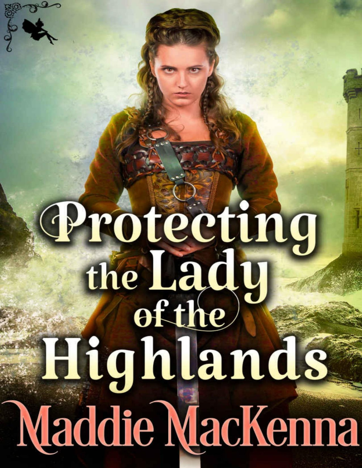 Protecting The Lady Of The Highlands A Steamy Scottish Historical Romance Novel Maddie Mackenna
