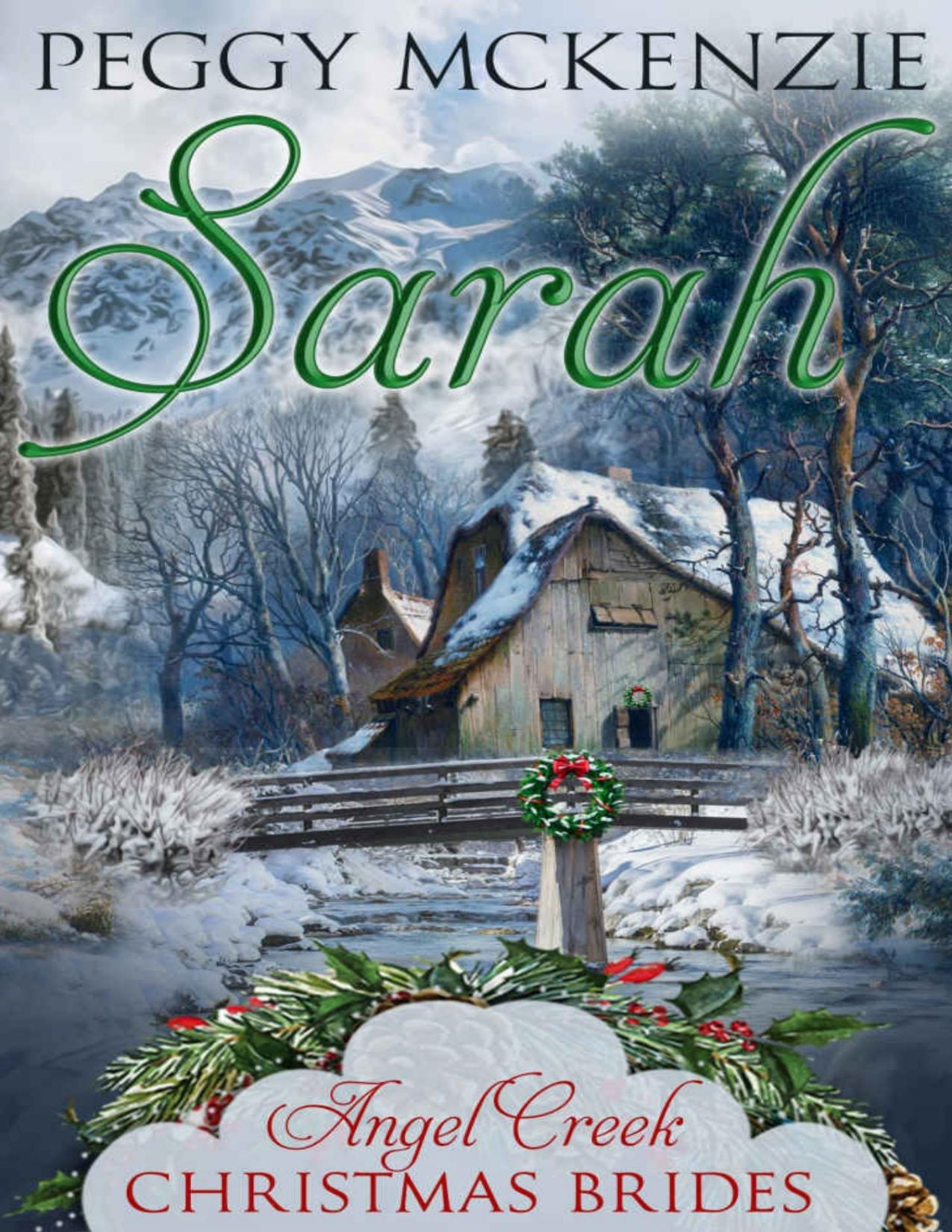 Sarah Angel Creek Christmas Brides Book 4 Peggy Mckenzie