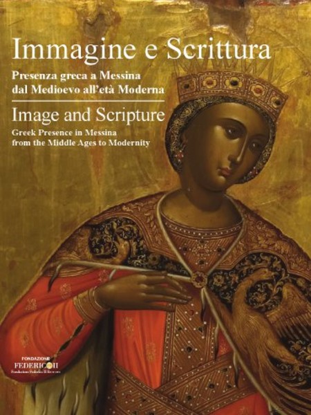 Image And Scripture Presence In Messina From The Middle Ages To Modernity Immagine E Scrittura Presenza Greca A Messina Dal Medioevo Allet Moderna Renata Lavagnini