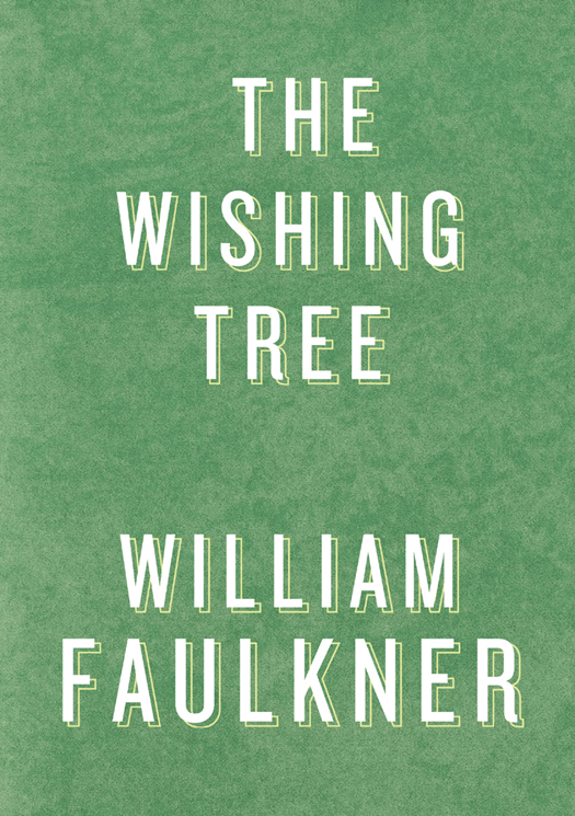 The Wishing Tree William Faulkner