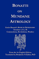 Bonatti On Mundane Astrology Guido Bonattis Book Of Astronomy Treatise 4 81 10 Conjunctions Revolutions Weather Benjamin Dykes