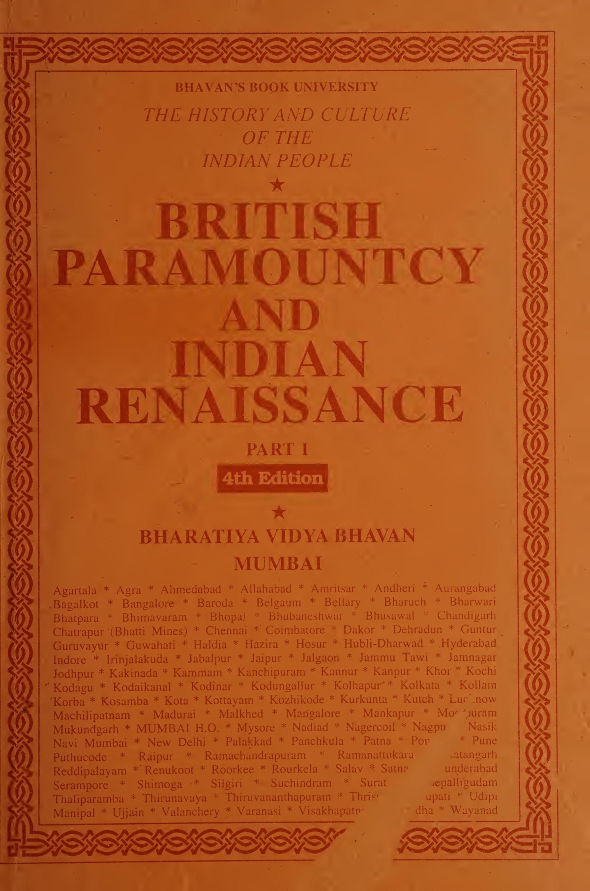 The History And Culture Of The Indian People Volume Ix British Paramountcy And Indian Renaissance Part 1 4th Edition R C Majumdar