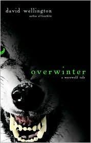 Overwinter A Werewolf Tale David Wellington