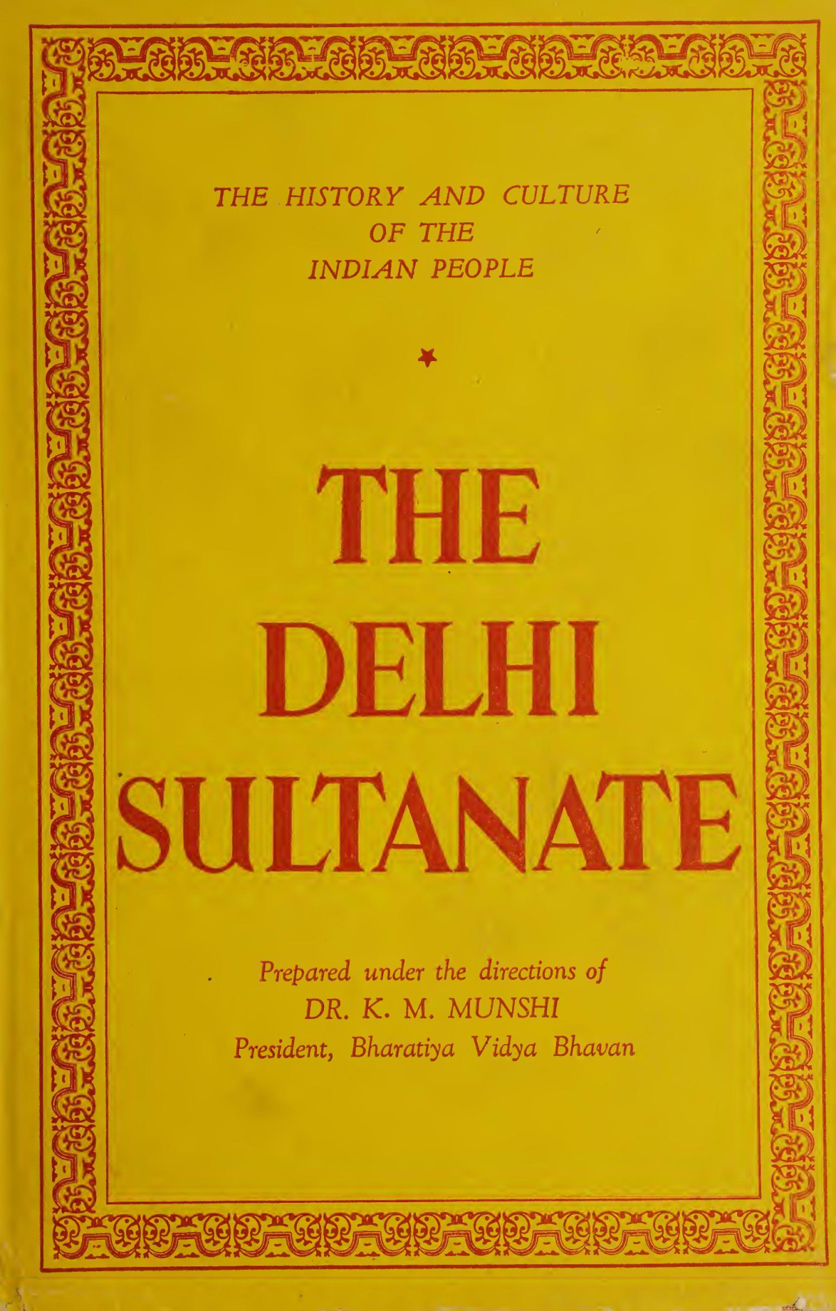 The History And Culture Of The Indian People Volume Vi The Delhi Sultanate R C Majumdar