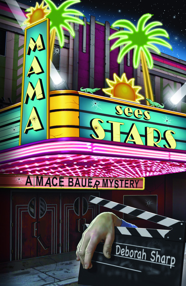 Mama Sees Stars A Mace Bauer Mystery Deborah Sharp