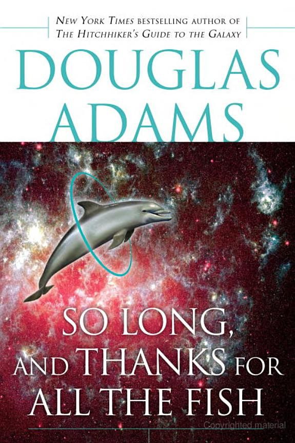 So Long And Thanks For All The Fish Douglas Adams