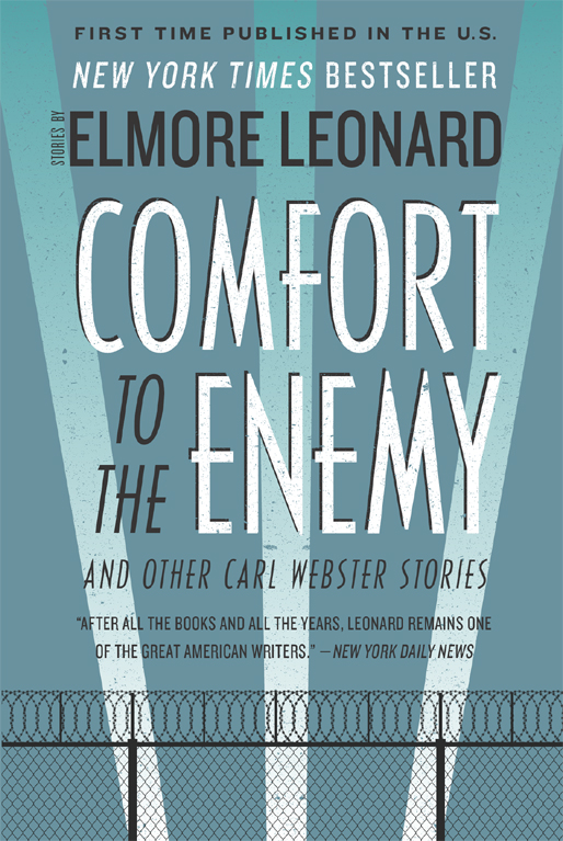 Comfort To The Enemy Other Carl Webster Stories Elmore Leonard