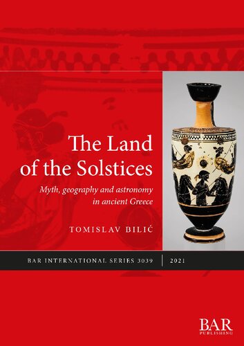 Land Of The Solstices Myth Geography And Astronomy In Ancient Greece Tomislav Bili
