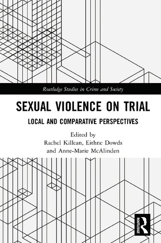 Sexual Violence On Trial Local And Comparative Perspectives 1st Edition Rachel Killean