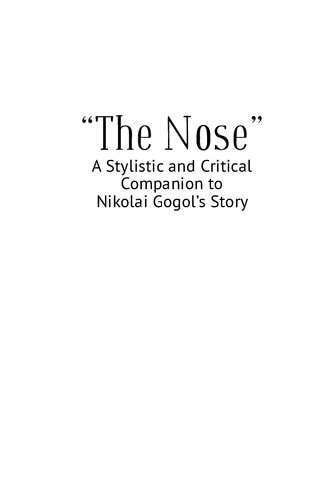 The Nose A Stylistic And Critical Companion To Nikolai Gogols Story 1st Edition Ksana Blank Editor