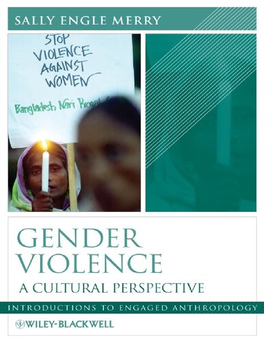 Gender Violence A Cultural Perspective 1st Edition Merry Sally Engle