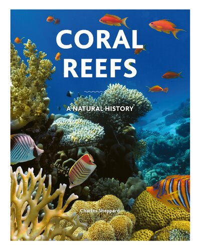 Coral Reefs A Natural History Charles Sheppard
