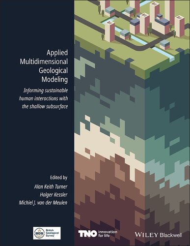 Applied Multidimensional Geological Modeling Informing Sustainable Human Interactions With The Shallow Subsurface 1st Edition A Keith Turner