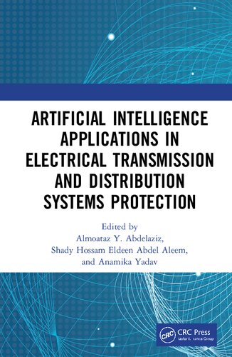 Artificial Intelligence Applications In Electrical Transmission And Distribution Systems Protection 1st Edition Almoataz Y Abdelaziz Editor