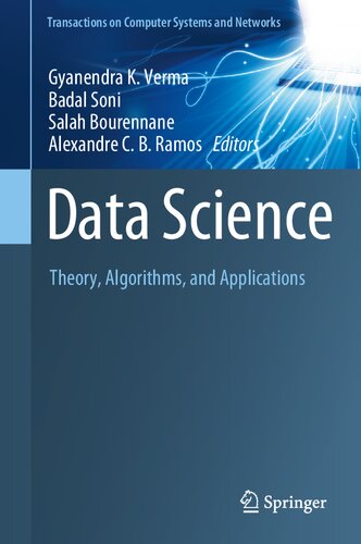 Data Science Theory Algorithms And Applications Transactions On Computer Systems And Networks 1st Ed 2021 Gyanendra K Verma Editor
