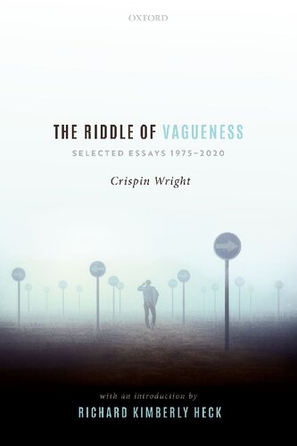 The Riddle Of Vagueness Selected Essays 19752020 Crispin Wright