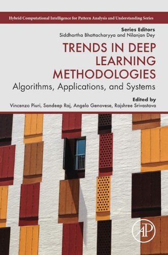 Trends In Deep Learning Methodologies Algorithms Applications And Systems Hybrid Computational Intelligence For Pattern Analysis And Understanding Vincenzo Piuri Editor