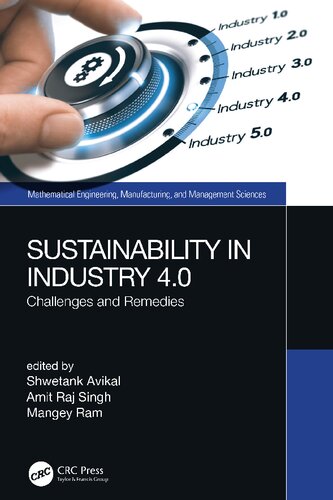 Sustainability In Industry 40 Challenges And Remedies Mathematical Engineering Manufacturing And Management Sciences 1st Edition Shwetank Avikal Editor