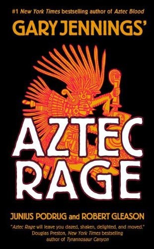 Aztec Rage Gary Jennings Robert Gleason Junius Podrug