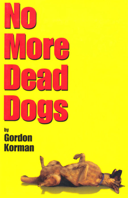 No More Dead Dogs Gordon Korman