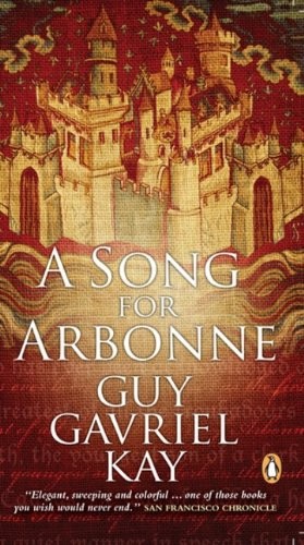 A Song For Arbonne Guy Gavriel Kay