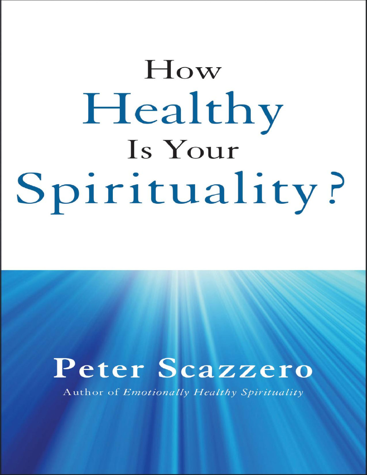 How Healthy Is Your Spirituality Peter Scazzero